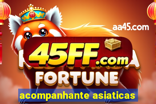 acompanhante asiaticas